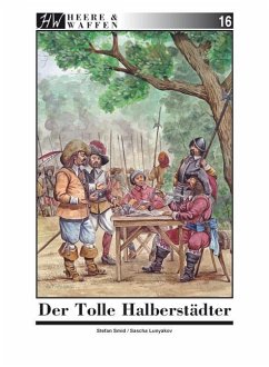 Der Tolle Halberstädter / Heere & Waffen Bd.16 - Smid, Stefan;Lunyakov, Sascha