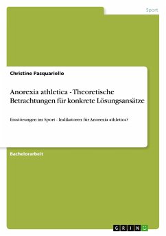 Anorexia athletica - Theoretische Betrachtungen für konkrete Lösungsansätze - Pasquariello, Christine