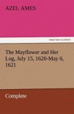 The Mayflower and Her Log, July 15, 1620-May 6, 1621 ¿ Complete