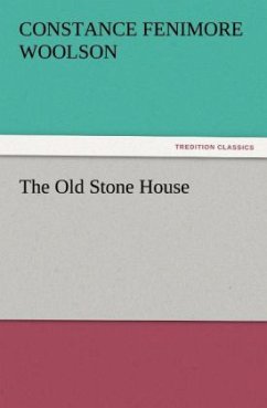 The Old Stone House - Woolson, Constance Fenimore