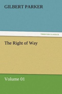 The Right of Way ¿ Volume 01 - Parker, Gilbert