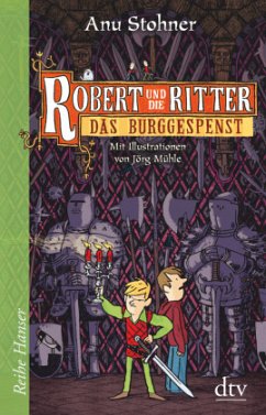 Das Burggespenst / Robert und die Ritter Bd.3 - Stohner, Anu