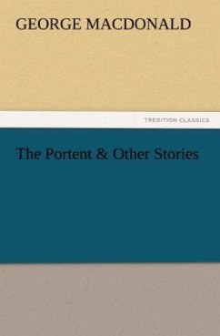 The Portent & Other Stories - MacDonald, George
