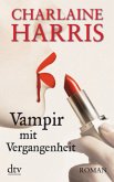 Vampir mit Vergangenheit / Sookie Stackhouse Bd.11