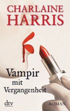 Vampir mit Vergangenheit / Sookie Stackhouse Bd.11 - Harris, Charlaine