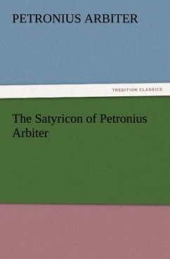 The Satyricon of Petronius Arbiter - Petronius