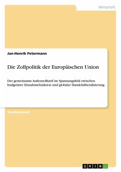 Die Zollpolitik der Europäischen Union - Petermann, Jan-Henrik