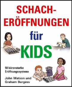 Schacheroffnungen Fur Kids - Watson, John;Burgess, Graham