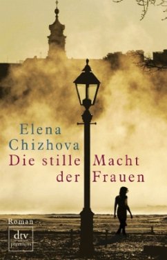 Die stille Macht der Frauen - Chizhova, Elena