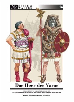 Das Heer des Varus, Teil 1 / Heere & Waffen Bd.14 - Strassmeir, Andreas;Gagelmann, Andreas