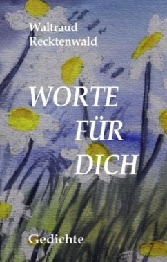 Worte für Dich - Recktenwald, Waltraud