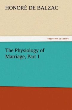 The Physiology of Marriage, Part 1 - Balzac, Honoré de