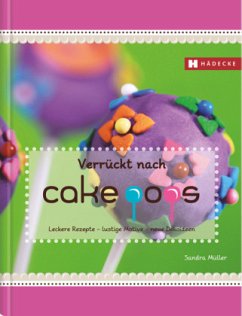 Verrückt nach Cakepops - Müller, Sandra