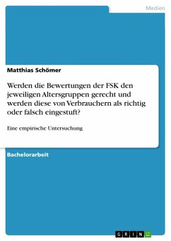 Werden die Bewertungen der FSK den jeweiligen Altersgruppen gerecht und werden diese von Verbrauchern als richtig oder falsch eingestuft? - Schömer, Matthias