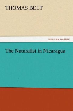 The Naturalist in Nicaragua - Belt, Thomas