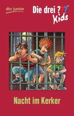 Nacht im Kerker / Die drei Fragezeichen-Kids Bd.33