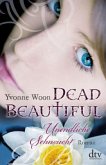 Unendliche Sehnsucht / Dead Beautiful Bd.2