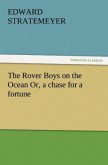 The Rover Boys on the Ocean Or, a chase for a fortune