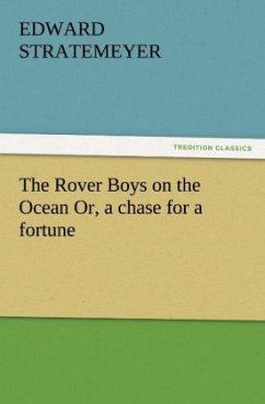 The Rover Boys on the Ocean Or, a chase for a fortune - Stratemeyer, Edward