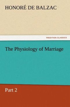 The Physiology of Marriage, Part 2 - Balzac, Honoré de