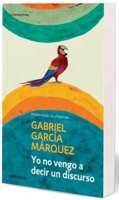 Yo no vengo a decir un discurso - García Márquez, Gabriel