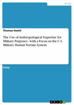 The Use of Anthropological Expertise for Military Purposes - with a Focus on the U.S. Military Human Terrain System - Hoehl, Thomas