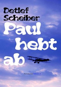 Paul hebt ab - Scheiber, Detlef