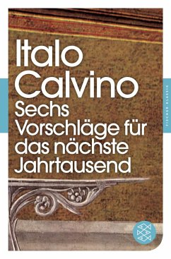 Sechs Vorschläge für das nächste Jahrtausend - Calvino, Italo