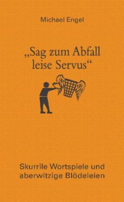 'Sag zum Abfall leise Servus' - Engel, Michael