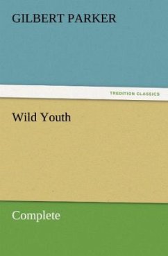 Wild Youth, Complete - Parker, Gilbert