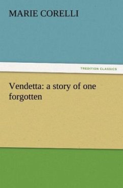 Vendetta: a story of one forgotten - Corelli, Marie