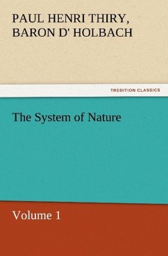 The System of Nature, Volume 1 - Holbach, Paul Henri Thiry, d'