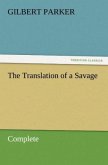 The Translation of a Savage, Complete