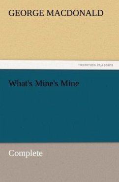 What's Mine's Mine ¿ Complete - MacDonald, George