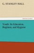 Youth: Its Education, Regimen, and... - Bild 1