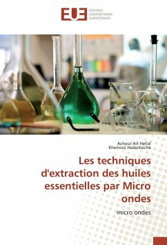 Les techniques d'extraction des huiles essentielles par Micro ondes - Ait Hellal, Achour;Haderbache, Khemissi