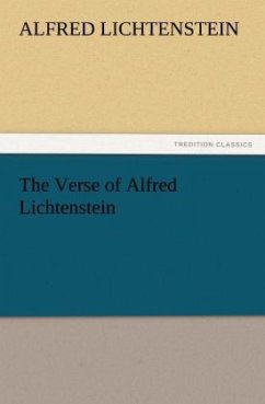 The Verse of Alfred Lichtenstein - Lichtenstein, Alfred