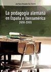 La pedagogía alemana en España e Iberoamérica, 1810-2010
