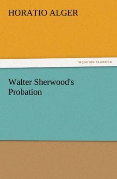 Walter Sherwood's Probation - Alger, Horatio