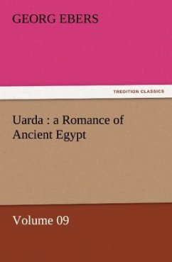 Uarda : a Romance of Ancient Egypt ? Volume 09 (TREDITION CLASSICS)