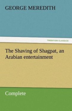 The Shaving of Shagpat, an Arabian entertainment ¿ Complete - Meredith, George