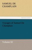 Voyages of Samuel De Champlain ¿ Volume 02