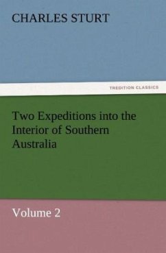 Two Expeditions into the Interior of Southern Australia ¿ Volume 2 - Sturt, Charles