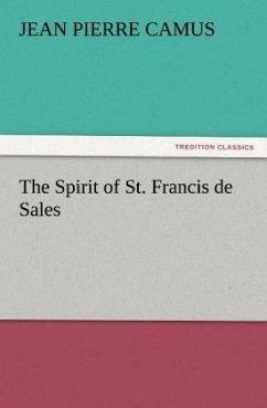 The Spirit of St. Francis de Sales - Camus, Jean Pierre