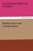 Heathen Slaves and Christian Rulers