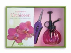 Faszinierende Orchideen (Set mit Buch, Glas-Sprühflasche und Schere) - Beck, Brigitte