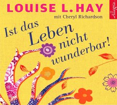 Ist das Leben nicht wunderbar! - Hay, Louise;Richardson, Cheryl