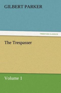 The Trespasser, Volume 1 - Parker, Gilbert