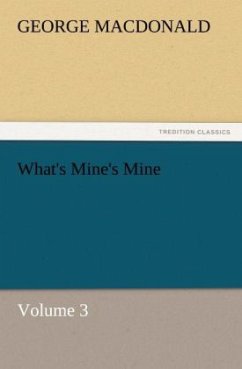 What's Mine's Mine ¿ Volume 3 - MacDonald, George