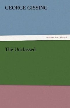 The Unclassed - Gissing, George